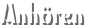 Anhören